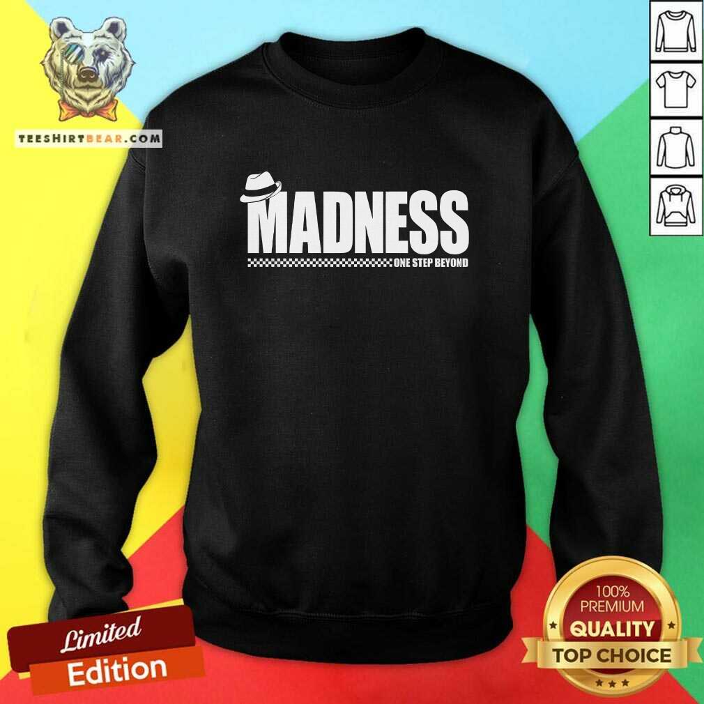 Madness One Step Beyond Sweatshirt