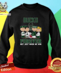 Milwaukee Bucks Snoopy Peanuts Bucks Forever Not Just When We Win Sweatshirt