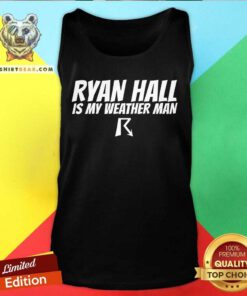 Ryan Hall is My Weather Man tank-top