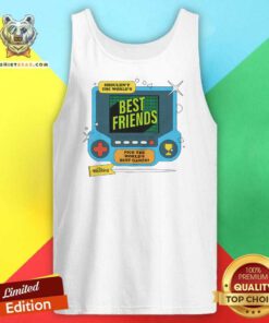 Shouldn't The World's Best Friends Gaming Machine tank-top