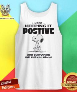 Keep Keeping It Postive And Everything Will Fall Into Place Peanuts Snoopy Tank-top