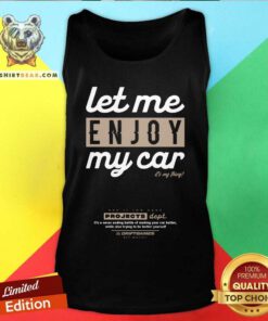 Let Me Enjoy My Car It's My Thing Tank-top