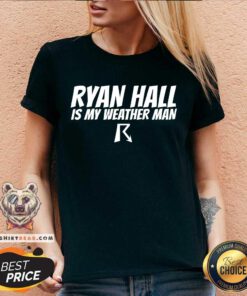 Ryan Hall is My Weather Man v-neck