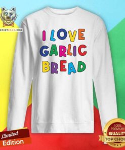 Great I Love Garlic Bread Sweatshirt