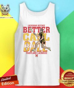 Great Lockdown Defense Better Call Ball Maryland Lacrosse Tank-top