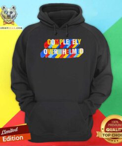 Official Completely Over Whelmed Hoodie
