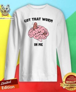 Official Got That Worm In Me Sweatshirt