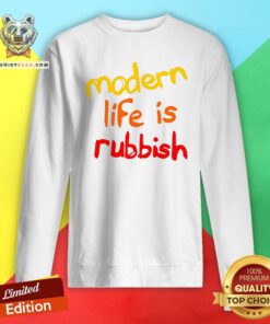 Official Modern Life Is Rubbish Sweatshirt