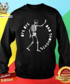 Original Bye Bye Bad Thoughts Sweatshirt
