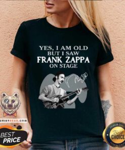 Original Cool Yes I Am Old But I Saw Frank Zappa On Stage Signature V-neck