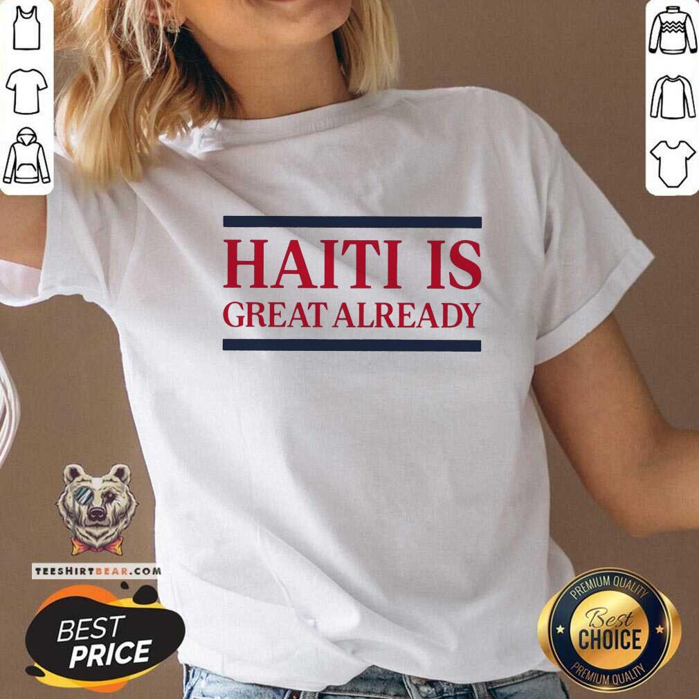 Original Haiti Is Great Already V-neck
