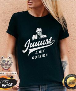 Original Juuust A Bit Outside V-neck