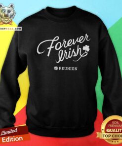 Premium Forever Irish Reunion Sweatshirt