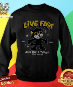 Pretty Live Fast And Die Nine Times Sweatshirt