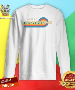 Keep It Handsome Sweatshirt