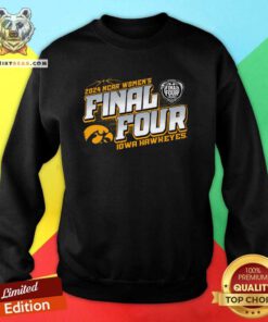 Iowa Hawkeyes 2024 NCAA Women's Basketball Tournament March Madness Final Four Sweatshirt