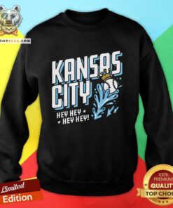 Awesome Kansas City Hey Hey Hey Hey Baseball Sweatshirt