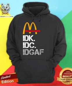 Awesome McDonald’s I Don’t Know Don’t Care Hoodie