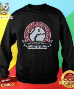 Good KC Monarchs Pioneers Of Night Baseball Sweatshirt