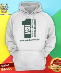 Good Michigan State University Still Got That Magic Hoodie