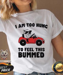 Great I Am Too Hung To Feel This Bummed V-neck