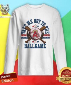 Great Los Angeles Angels Take Me Out To The Ballgame Sweatshirt