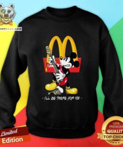 Great Mickey McDonald’s I’ll Be There For You Sweatshirt