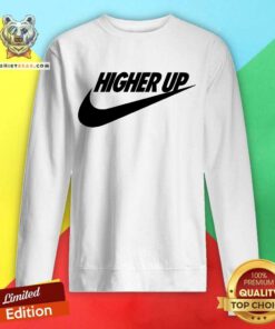 Happy Higher Up Nike Just Do It Sweatshirt