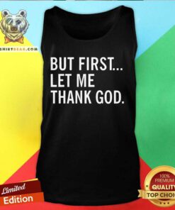 Nice Joe Mazzulla’s Wearing But First Let Me Thank God Tank-top