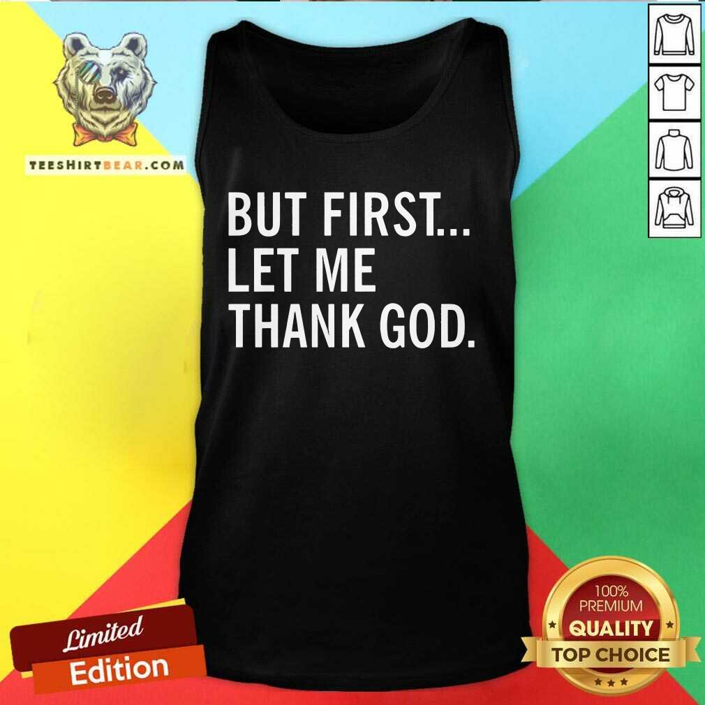 Nice Joe Mazzulla’s Wearing But First Let Me Thank God Tank-top