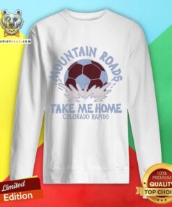 Official Colorado Rapids Mountain Roads Take Me Home Sweatshirt
