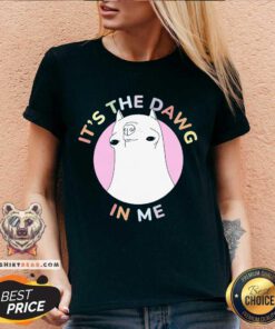 Original It's The Dawg In Me V-neck