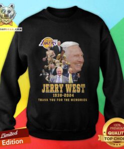 Original Los Angeles Lakers Jerry West The Memories 1938-2024 Sweatshirt