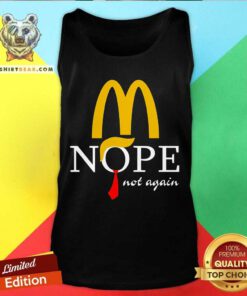 Original McDonald’s Trump Nope Not Again Fan Tank-top
