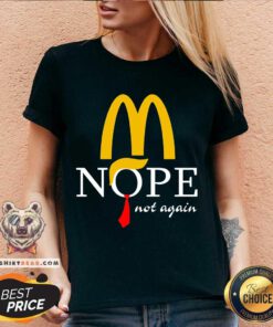 Original McDonald’s Trump Nope Not Again Fan V-neck