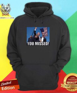 Awesome Trump You Missed Gun Shot Hoodie