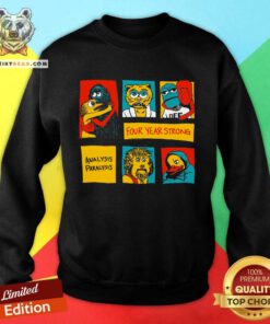 Funny Four Years Strong Analysis Paralysis Sweatshirt