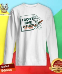 Funny I Don't Give Up Hope Nihilism Sucks Man Sweatshirt