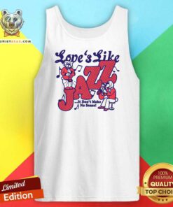 Funny Love's Like Jazz It Don't Make No Sense Tank-top