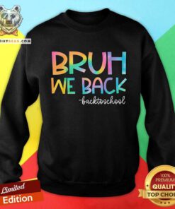 Good Bruh We Back Teachers Kids Back To School Sweatshirt
