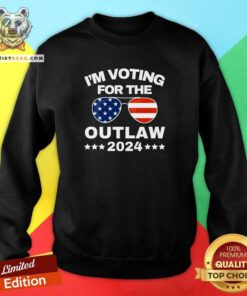 Good I’m Voting For The Outlaw Shirt Funny Trump Supporter 2024 Sweatshirt