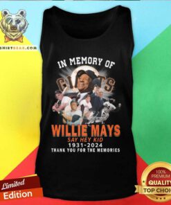 Great In Memory Of Willie Mays San Francisco Giants Say Hey Kid 1931-2024 Tank-top