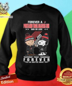 Nice A Portland Trail Blazers Fan Yesterday Today Tomorrow Forever Sweatshirt