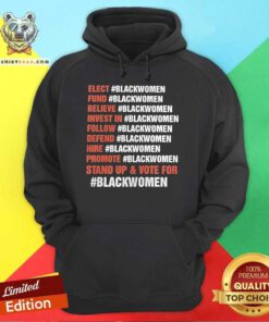 Nice Follow Defend Hire Promote Stand Up And Vote For Blackwomen Hoodie