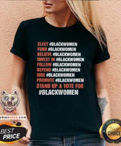 Nice Follow Defend Hire Promote Stand Up And Vote For Blackwomen V-neck