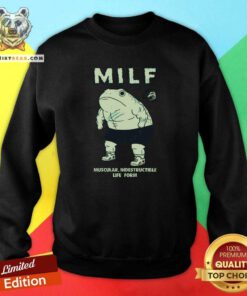 Nice Milf Muscular Indestructible Life Form Sweatshirt