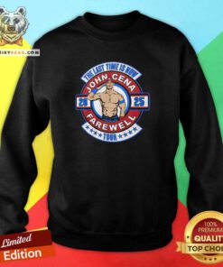 Nice The Last Time Is Now John Cena Farewell 2025 Tour Sweatshirt