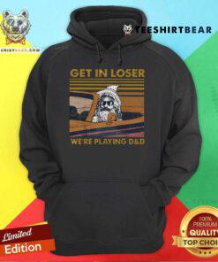 Original Get In Loser We're Playing D&D Vintage Hoodie