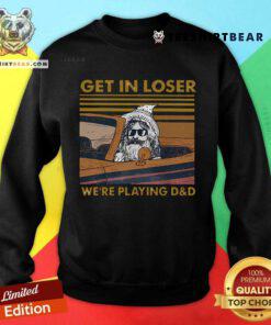 Original Get In Loser We're Playing D&D Vintage Sweatshirt