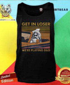 Original Get In Loser We're Playing D&D Vintage Tank-top